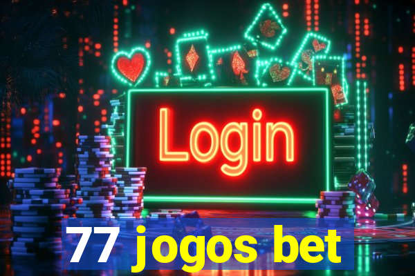 77 jogos bet